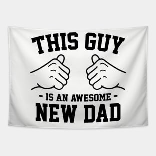 This guy is an awesome new dad Tapestry