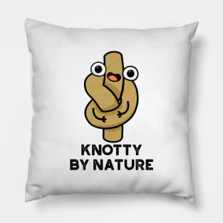 Knotty By Nature Cute Knot Pun Pillow