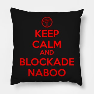 Keep Calm and Blockade Naboo (Red) Pillow