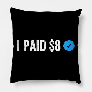 I PAID $8 FOR THIS Funny Sarcastic Parody Gift Pillow