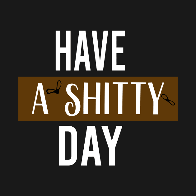 have a  shitty day Gift Funny, smiley face Unisex Adult Clothing T-shirt, friends Shirt, family gift, shitty gift,Unisex Adult Clothing, funny Tops & Tees, gift idea by Aymanex1