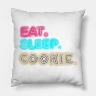 Eat. Sleep. Cookie. Pillow