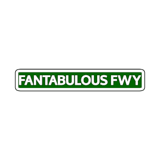 Fantabulous Fwy Street Sign T-Shirt