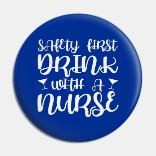 Safety first, drink with a nurse Pin