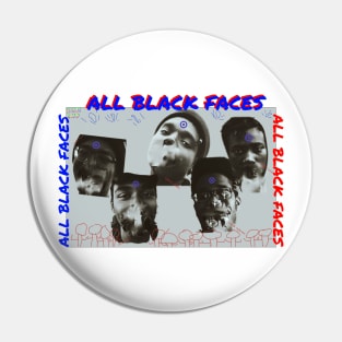 All Black Faces Pin