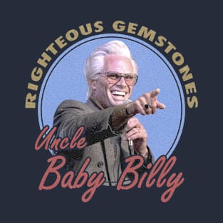 Uncle Baby Billy Righteous Gemstones Fanart Vintage Design 1 T-Shirt