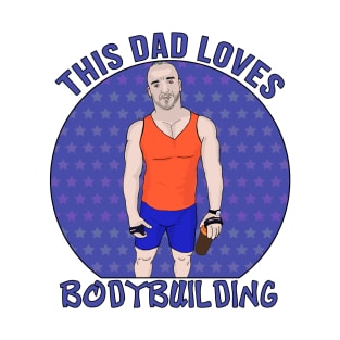 This Dad Loves Bodybuilding T-Shirt