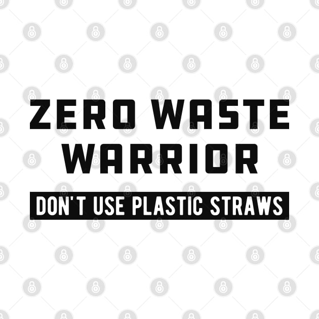 Zero Waste Warrior Don't use plastic straws by KC Happy Shop