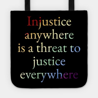 LGBTQ Injustice Anywhere Is A Threat To Justice Everywhere Tote