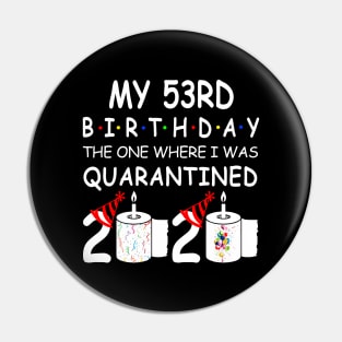My 53rd Birthday The One Where I Was Quarantined 2020 Pin