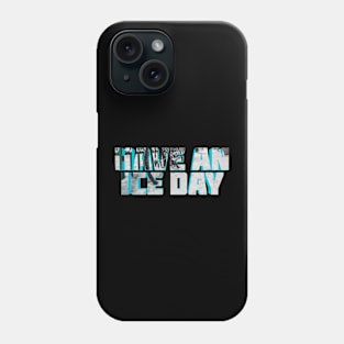 Have An Ice Day Phone Case