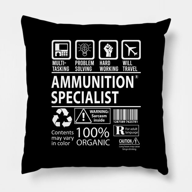 Ammunition Specialist T Shirt - MultiTasking Certified Job Gift Item Tee Pillow by Aquastal