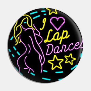 I Love Strippers - Live Nude Girls design graphic Pin