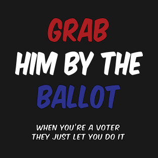 Grab Him By The Ballot Extended T-Shirt