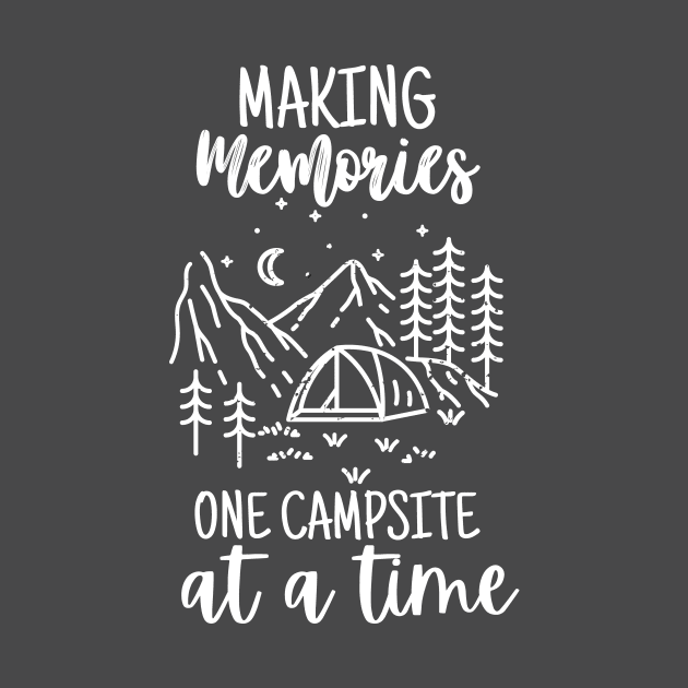 Making Memories One Campsite At A Time by Little Designer