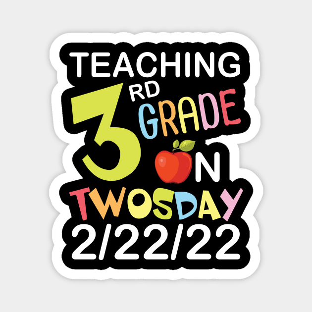 Teaching 3rd Grade On Twosday 2/22/22 Happy Teacher Day Me Magnet by joandraelliot