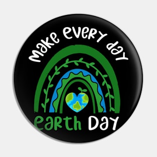 Earth day 2022 - Make every Day Earth Day - Go Planet It's Your Earth Day - Earth Day Is My Birthday - Earth Day Boho Rainbow Design Pin