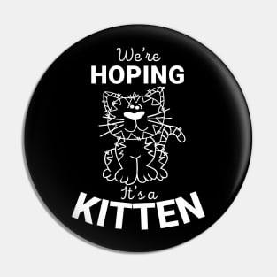 Maternity Cat Lover We'e Hoping It's A Kitten T-shirt Pin