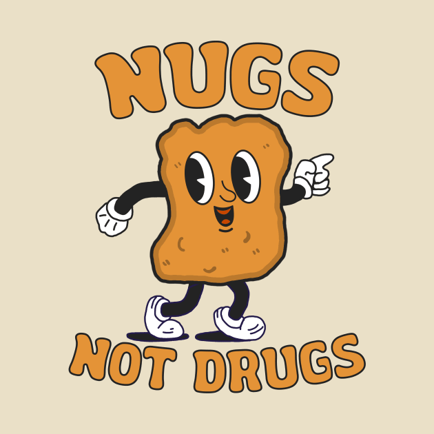 Chicken Nuggets - Nugs Not Drugs by LMW Art