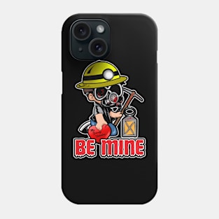 Be Mine Phone Case