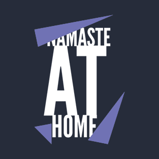 Namaste at Home (stay at home) T-Shirt