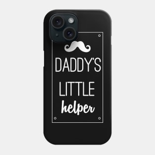 DADDY'S little helper Phone Case