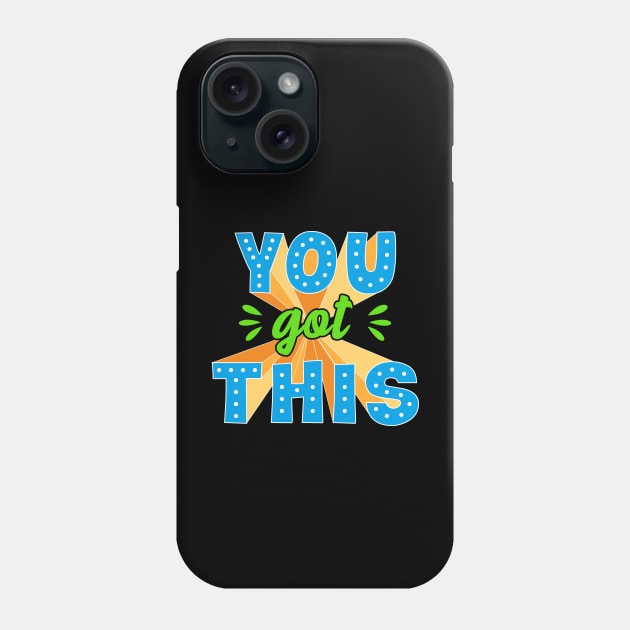 You Got This Funny Test Day Phone Case by FrancisDouglasOfficial