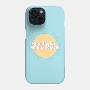 Simplicity Is Sophisticated Phone Case