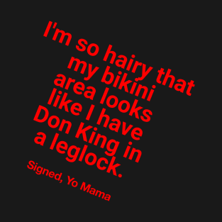 Yo Mama So Hairy - Don King in a Leglock joke T-Shirt