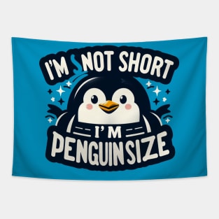 I'm Not Short I'm Penguin Size Tapestry