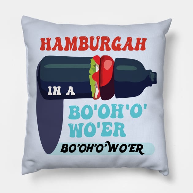 Hamburgah in a Bo’oh’o’wo’er Water Funny and Cool British Accent Pillow by Mochabonk