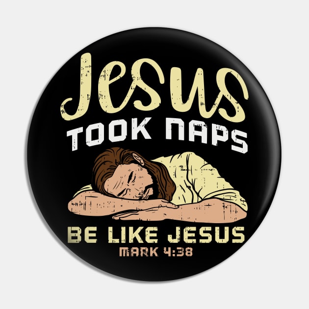 Jesus Took Naps, Be Like Jesus For Christians Pin by seiuwe