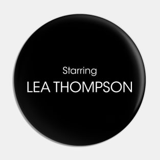 Starring Lea Thompson Pin