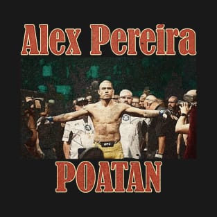 alex pereira poatan T-Shirt