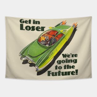 Get in Loser, We're Going to the Future Tapestry