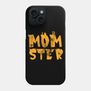 Mom Mother Momster Phone Case