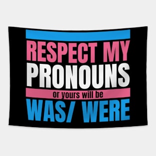 Respect My Pronouns Or Yours Will Be Was/Were Tapestry