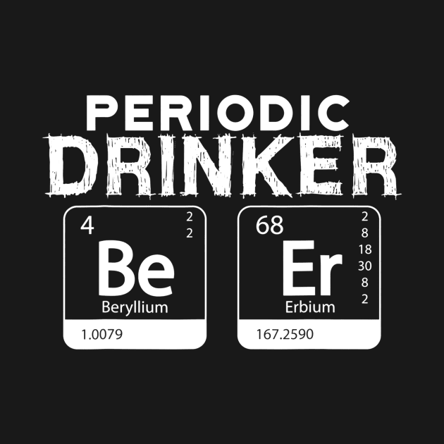 Periodic Table Of Drinking Shirt Beer Tee Science Drinking by danielfarisaj