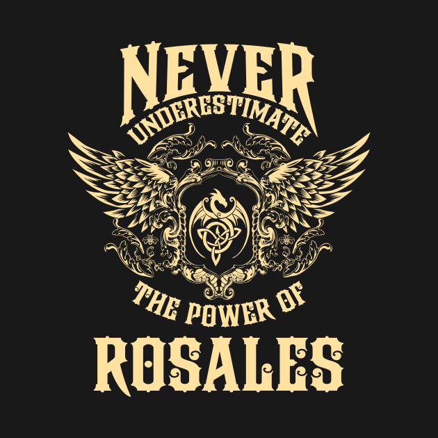 Rosales Name Shirt Rosales Power Never Underestimate by Jeepcom