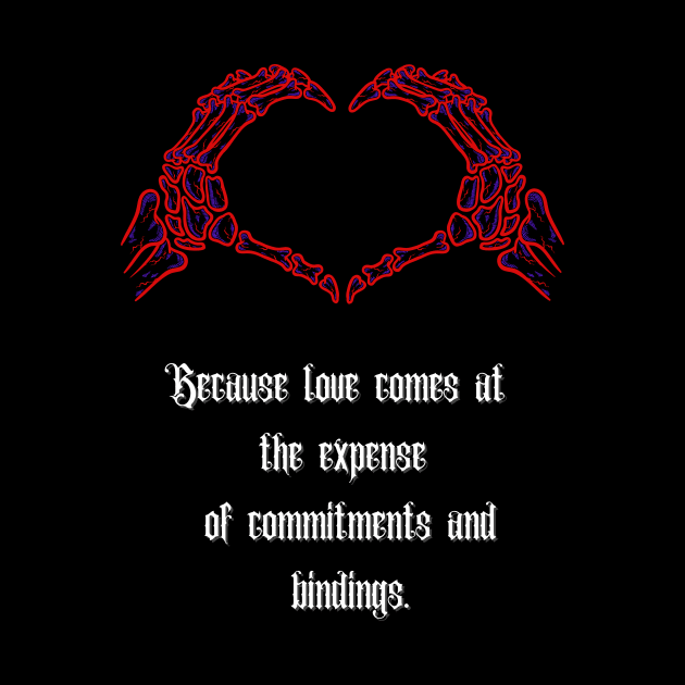 "Because Love Comes at the Expense of Commitments and Bindings," by THALIA