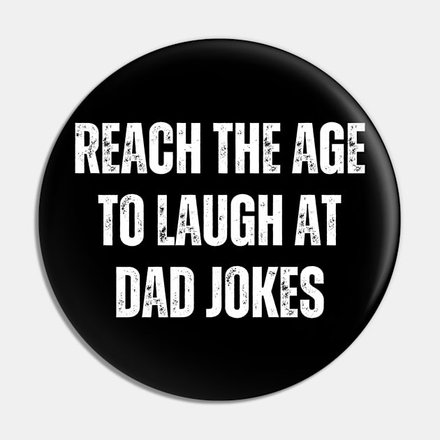 Reach The Age To Laugh At Dad Jokes Pin by JestforDads
