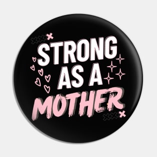 Strong As A Mother Pin