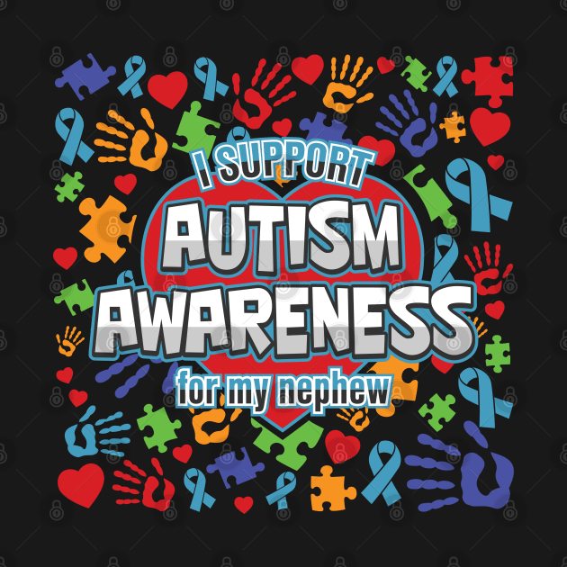 I Support Autism Awareness For My Nephew by RadStar