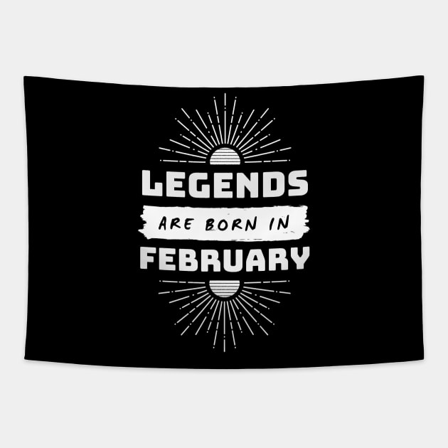 Legends Are Born In February Tapestry by FTF DESIGNS