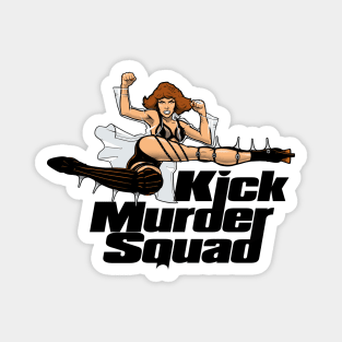 Kick Murder Squad Magnet