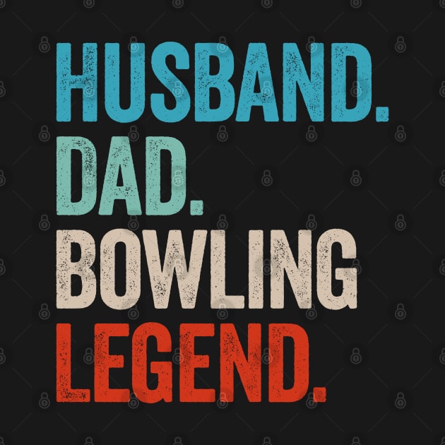 Husband Dad Bowling Legend - Retro Gift by Sarjonello