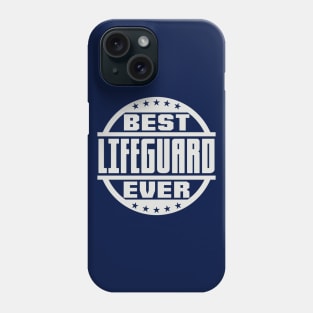 Best Lifeguard Ever Phone Case