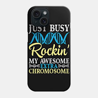 Just Busy Rockin' My Awesome Extra Chromosome Down Syndrome Phone Case