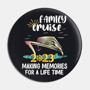 Family Cruise 2023 Making Memories For A Life Time Pin