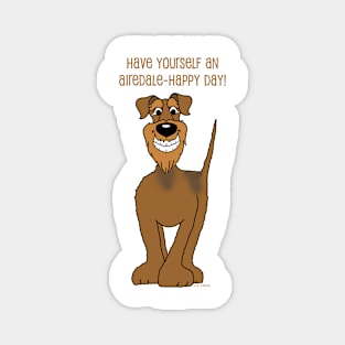 Have yourself an Airedale happy day Magnet